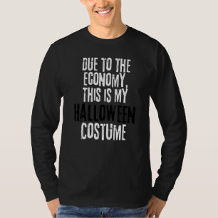 Camiseta Devido à economia, esta é a minha fantasia de Dia