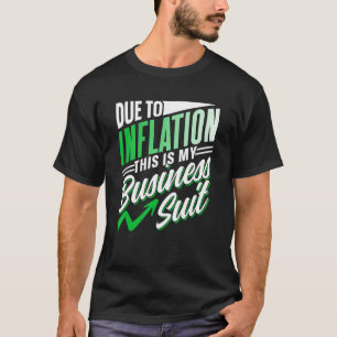 Camiseta Devido À Inflação, Este É O Meu Fato De Negócio Sa