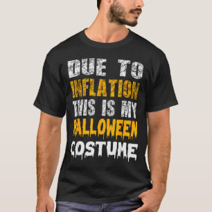 Camiseta Devido à Inflação, Este é o Meu Traje Divertido de