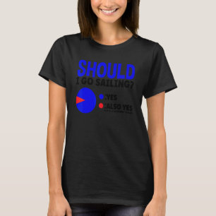 Camiseta Devo Ir Navegar Sim Também Sim Capitão Navegando V
