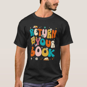 Camiseta Devolva seus livros no final do ano escolar