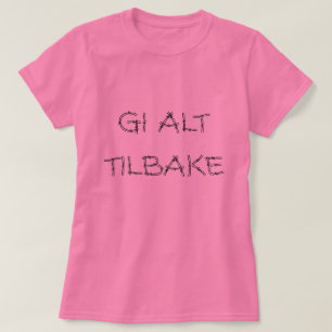 Camiseta devolva tudo, em rosa norueguês