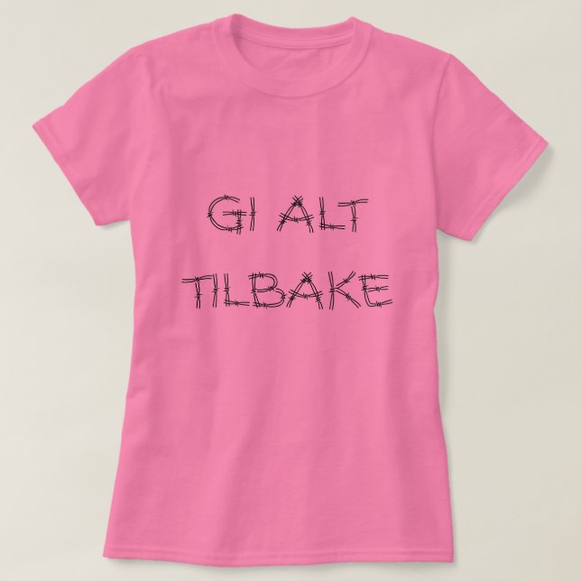 Camiseta devolva tudo, em rosa norueguês (Frente do Design)