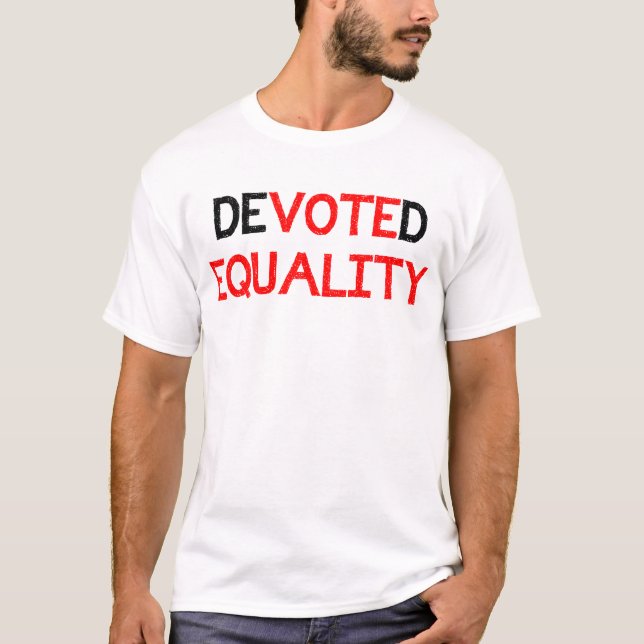 Camiseta Devotado ao voto da igualdade para o igual (Frente)