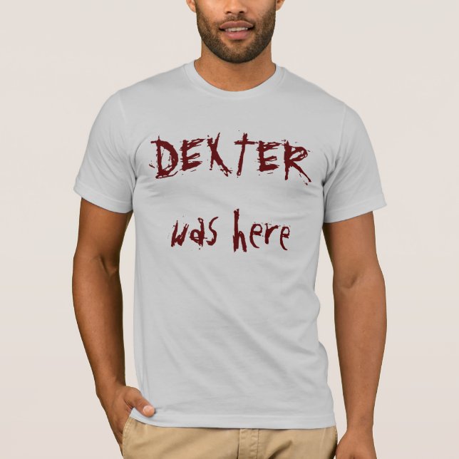 Camiseta DEXTER estava aqui (Frente)