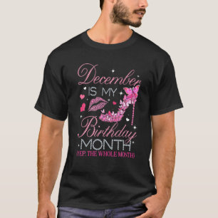 Camiseta Dezembro É Meu Aniversário, Sim O Mês Todo De A