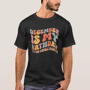 Camiseta Dezembro É Meu Aniversário Sim O Mês Todo Nascido