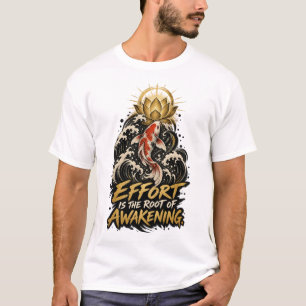 Camiseta Dhammapada - Esforço é a Raiz do Desperta