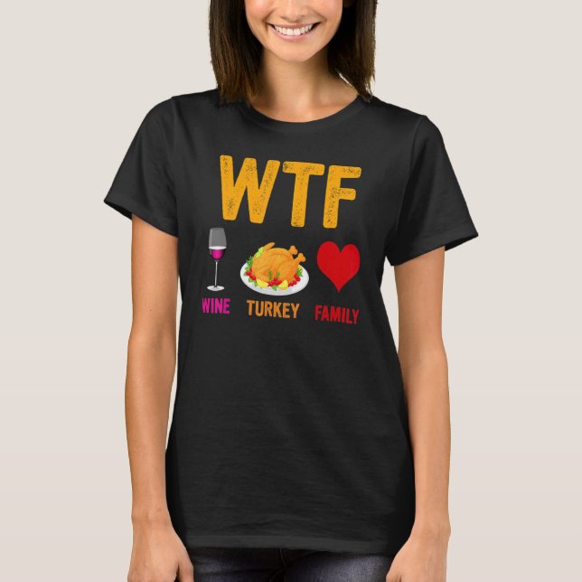 Camiseta Dia 2 de Ação de Graças da Família Wtf Wine Turkey (Frente)