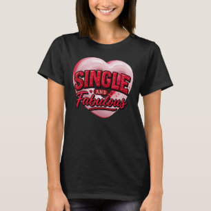 Camiseta Dia Anti-San-Valentim Solteiro e Fabuloso