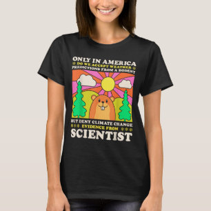 Camiseta Dia da Marmota Somente a América Aceita Previsões