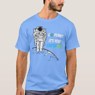 Camiseta Dia da Terra 0 Vá para o planeta É sua Terra do Di