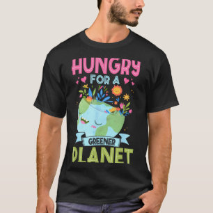 Camiseta Dia da Terra com fome de um planeta mais verde eco