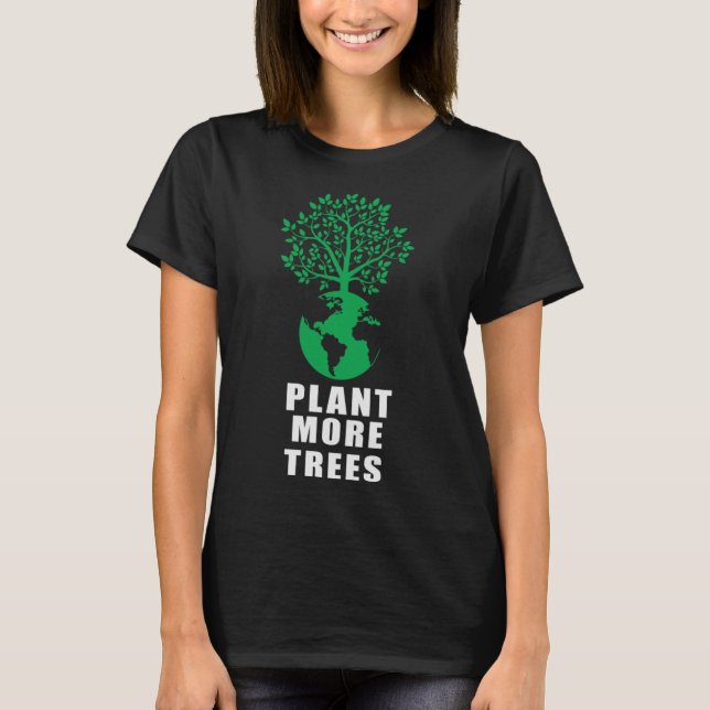 Camiseta Dia da Terra da Planta Mais Árvores Ecológicas (Frente)