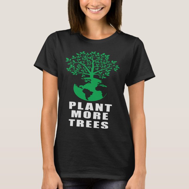 Camiseta Dia da Terra da Planta Mais Árvores Ecológicas (Frente)