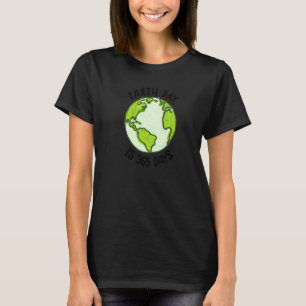 Camiseta Dia da Terra, Dia da Terra em Cuta, é 365 Dias de 