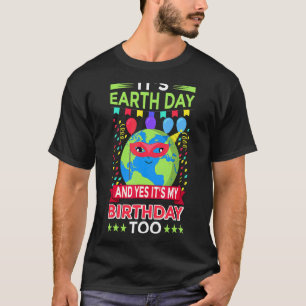 Camiseta Dia da Terra e Sim, é o meu aniversário