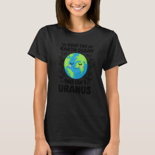 Camiseta Dia da Terra Mantenha a Terra Limpa Isto não é Ura