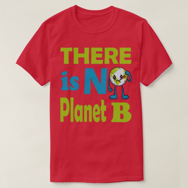 Camiseta Dia da Terra Não Há Planeta B Mãe Terra 24 (Frente do Design)