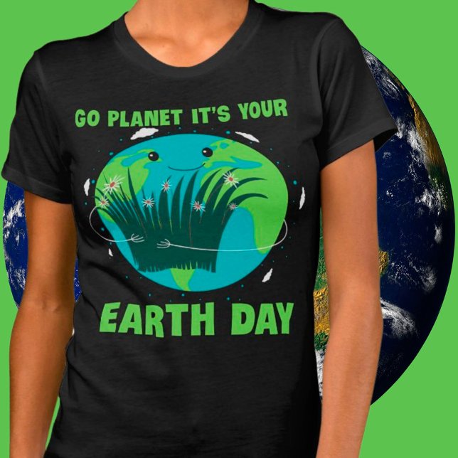 Camiseta Dia da Terra: Planeta Ir É o Dia da Terra (Criador carregado)
