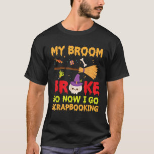 Camiseta Dia das Bruxas Bruxa Meu Vassoura Quebrou Então Ag