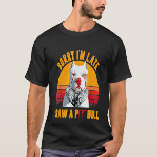 Camiseta Dia das Bruxas Desculpe o Atraso Vi um Pitbull San