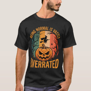 Camiseta Dia das Bruxas Ser Normal É Muito Subestimado Brux