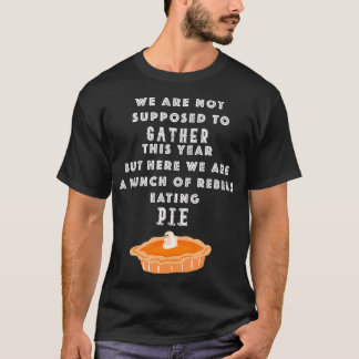 Camiseta Dia de Ação de Graças 2020 Rebeldes Comendo Pie Fu