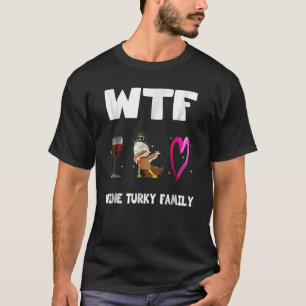 Camiseta Dia de Ação de Graças da Família Wine Turkey WTF