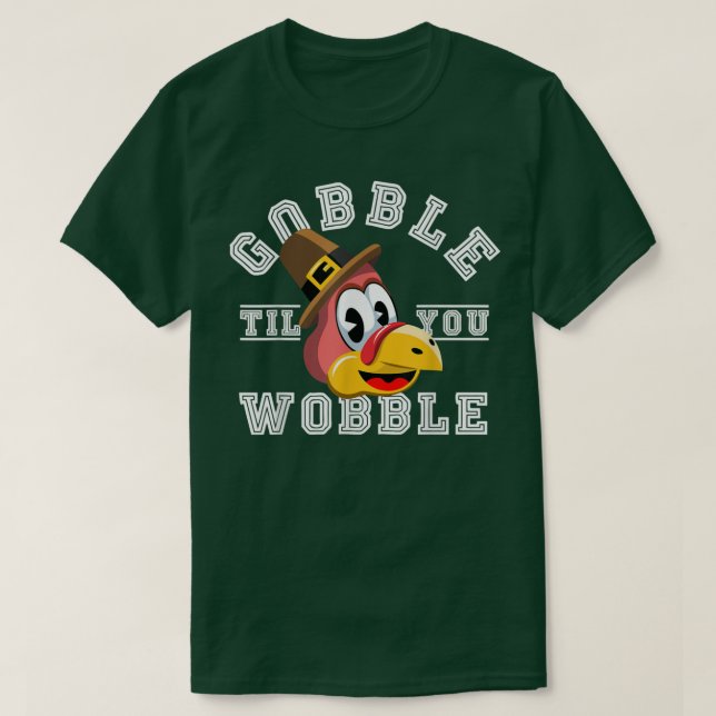 Camiseta Dia de Ação de Graças Gobble Da Turquia Até Você D (Frente do Design)