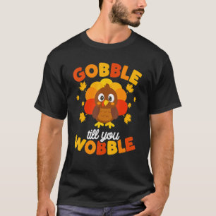 Camiseta Dia de Ação de Graças Gobble Til You Wobble Turkey