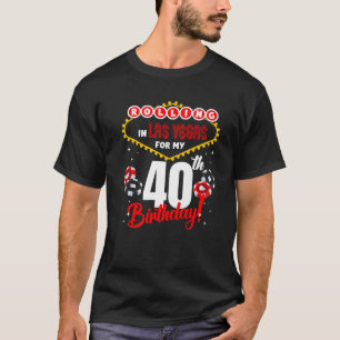 Camiseta Dia de Aniversário de Las Vegas 40º Bday Rolling e