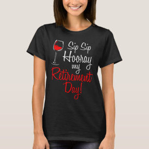 Camiseta Dia de Aposentadoria Sip Sip Hooray Aposentado Pen