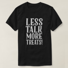 Camiseta Dia de as Bruxas engraçado Menos Fale Mais Ameaças