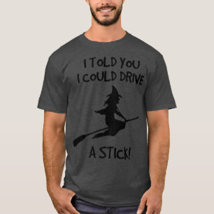 Camiseta Dia de as Bruxas engraçado Witch ; Eu Posso Dirigi