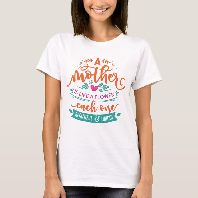 Camiseta Dia de as mães aspas mãe é como uma flor (Frente)