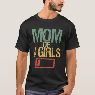 Camiseta Dia de as mães Cansado Mãe De 4 Garotas Com Baixa