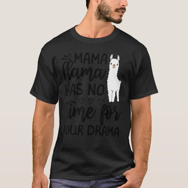 Camiseta Dia de as mães Cotação Mama Llama Não Tem Tempo Pa (Frente)