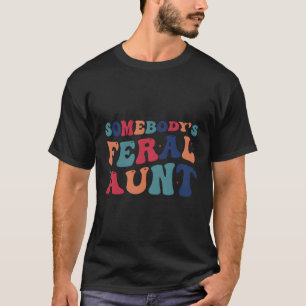 Camiseta Dia de as mães Da Tia Feral De Alguém