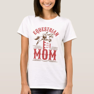 Camiseta Dia de as mães de Cavalo do Show Equestre da Mãe E