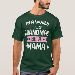 Camiseta Dia de as mães Em Um Cheio Mundial De Avós Seja Um