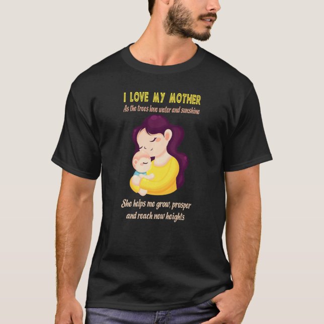 Camiseta Dia de as mães Eu Amo Minha Mãe Como As Árvores Ad (Frente)