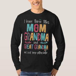 Camiseta Dia de as mães Eu Tenho Três Títulos Mãe Avó Excel