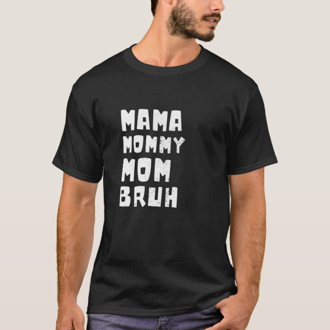 Camiseta Dia de as mães Mama Mamãe Mãe Bruh Motherhood Wome (Frente)