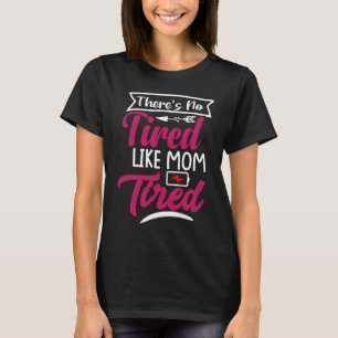 Camiseta dia de as mães melhor mãe cansada do roupa