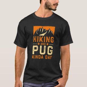 Camiseta Dia de Caminhada e Pug Pug Hiker Chinês Pug Hik