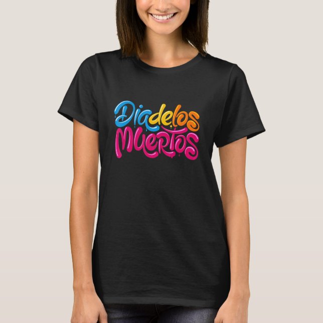 Camiseta Dia De Los Muertos Joy Mexicano E Hispânico Herita (Frente)