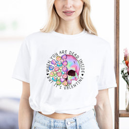 Camiseta Dia de os namorados Dentro morto