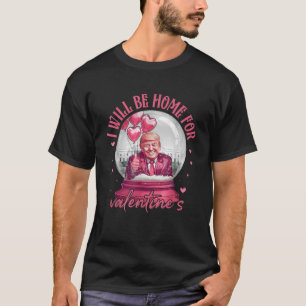 Camiseta Dia de os namorados Eu Estarei Em Casa Para O Dia