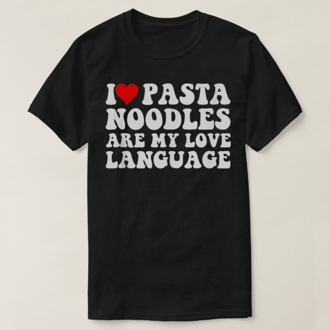 Camiseta Dia de os namorados Pasta Lover Noodles são o meu  (Frente do Design)